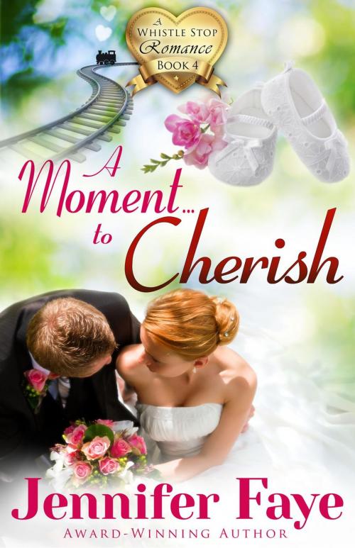 Cover of the book A Moment to Cherish by Jennifer Faye, Lazy Dazy Press