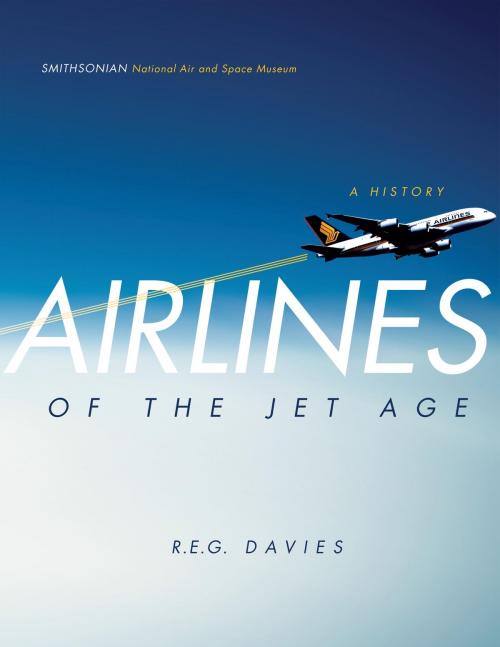 Cover of the book Airlines of the Jet Age by R.E.G. Davies, Smithsonian