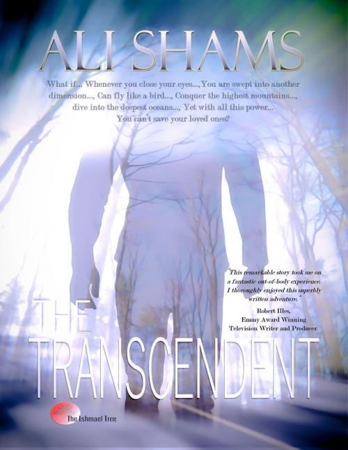 Cover of the book The Transcendent by Ali Shams, The Ishmael Tree
