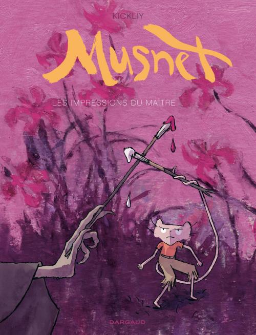 Cover of the book Musnet - Tome 2 - Les Impressions du Maître by Kickliy, Kickliy, Dargaud