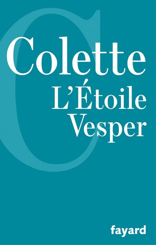 Cover of the book L'Etoile Vesper by Colette, Fayard