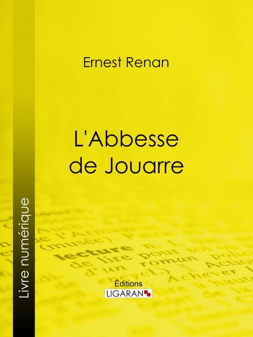 Cover of the book L'Abbesse de Jouarre by Joseph Ernest Renan, Ligaran, Ligaran