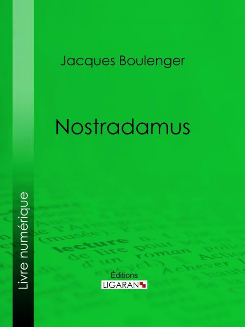 Cover of the book Nostradamus by Jacques Boulenger, Ligaran, Ligaran