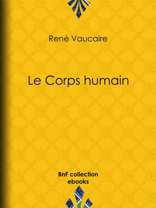 Cover of the book Le Corps humain by René Vaucaire, BnF collection ebooks