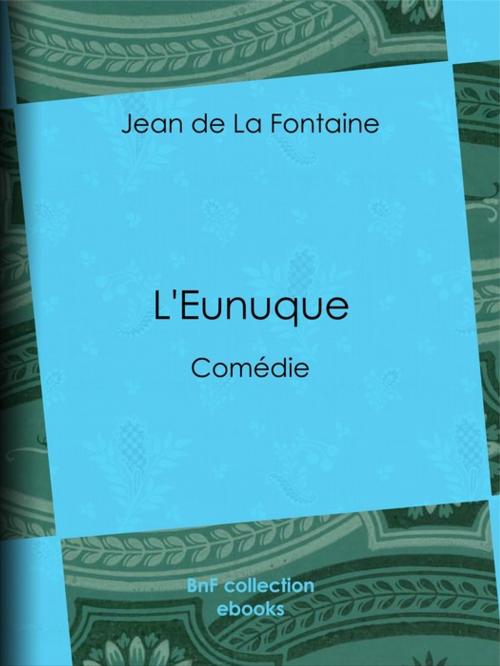 Cover of the book L'Eunuque by Jean de la Fontaine, BnF collection ebooks