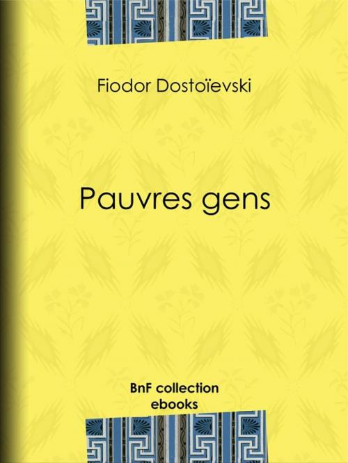 Cover of the book Pauvres gens by Victor Derély, Fiodor Dostoïevski, BnF collection ebooks