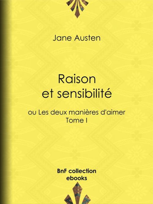 Cover of the book Raison et sensibilité by Jane Austen, Isabelle de Montolieu, BnF collection ebooks