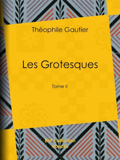 Cover of the book Les Grotesques by Théophile Gautier, BnF collection ebooks