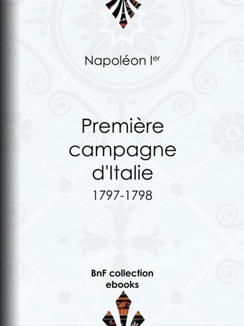 Cover of the book Première Campagne d'Italie by Napoléon Ier, BnF collection ebooks