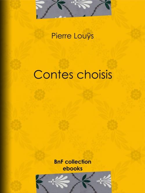 Cover of the book Contes choisis by Pierre Louÿs, BnF collection ebooks