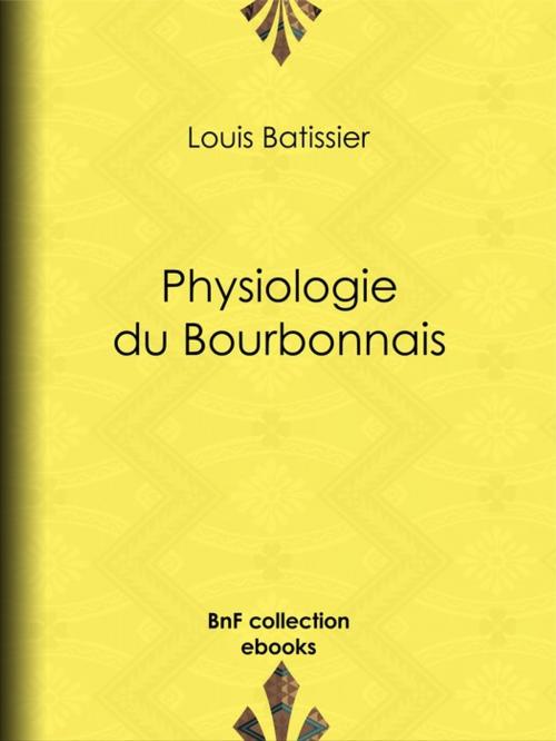 Cover of the book Physiologie du Bourbonnais by Louis Batissier, BnF collection ebooks