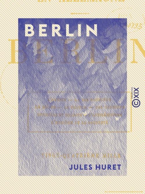 Cover of the book Berlin - En Allemagne by Jules Huret, Collection XIX