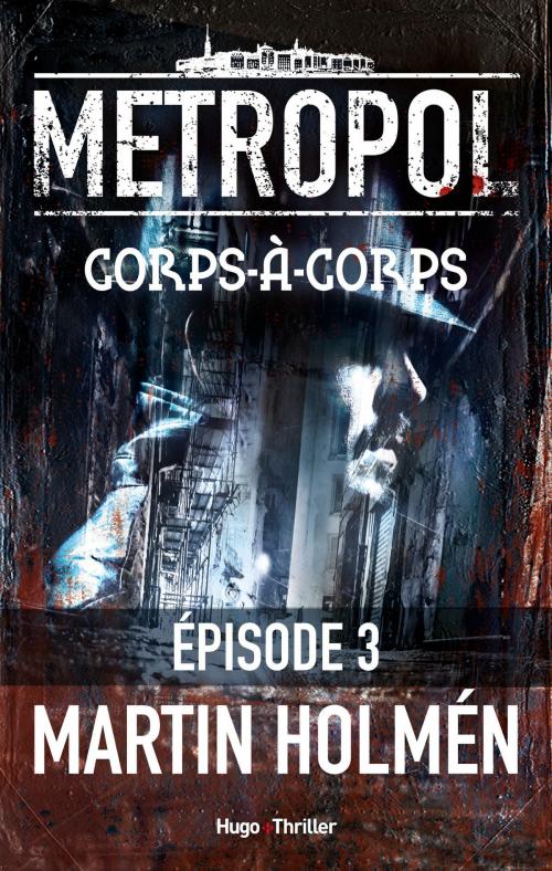 Cover of the book Corps à corps Episode 3 by Martin Holmen, Hugo Publishing