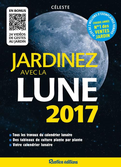 Cover of the book Jardinez avec la lune 2017 by Céleste, Rustica Editions