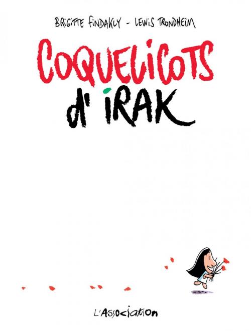 Cover of the book Coquelicots d'Irak by Lewis Trondheim, Lewis Trondheim, Brigitte Findakly, L'Association