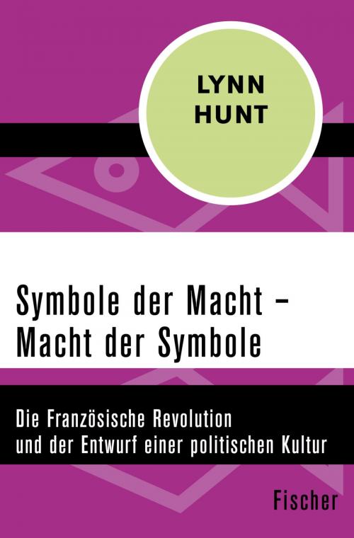 Cover of the book Symbole der Macht – Macht der Symbole by Lynn Hunt, FISCHER Digital