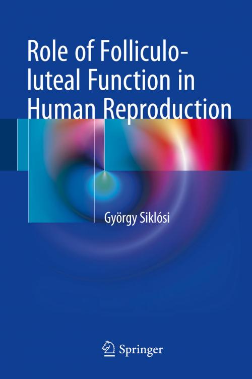 Cover of the book Role of Folliculo-luteal Function in Human Reproduction by György Siklósi, Springer International Publishing