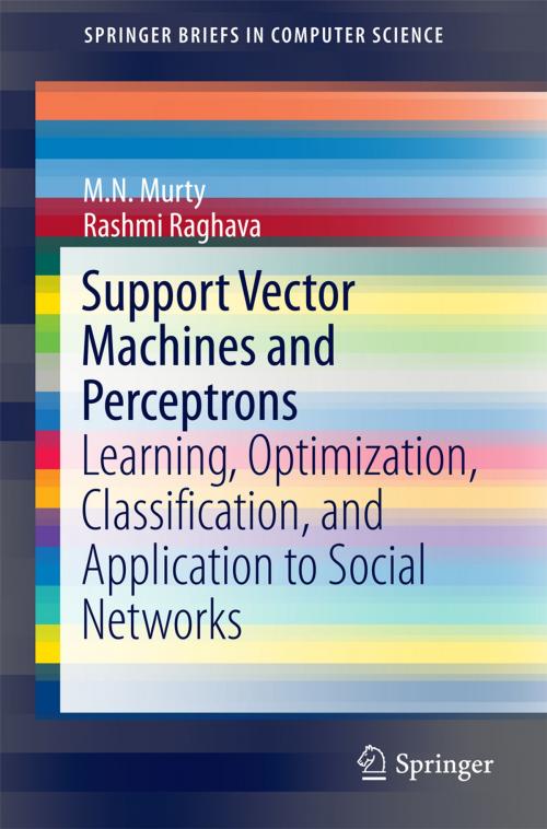 Cover of the book Support Vector Machines and Perceptrons by M.N. Murty, Rashmi Raghava, Springer International Publishing