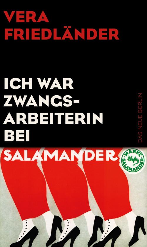 Cover of the book Ich war Zwangsarbeiterin bei Salamander by Vera Friedländer, Das Neue Berlin