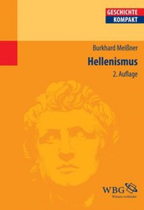 Cover of the book Hellenismus by Burkhard Meißner, Burkhard Meißner, wbg Academic