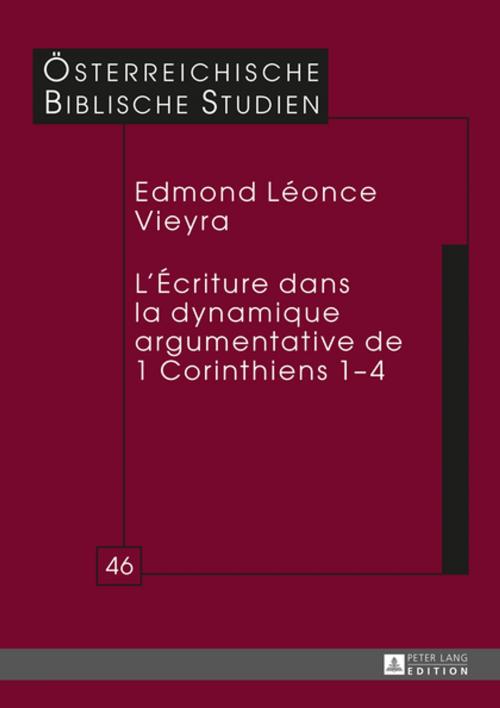 Cover of the book LÉcriture dans la dynamique argumentative de 1 Corinthiens 14 by Edmond Léonce Vieyra, Peter Lang