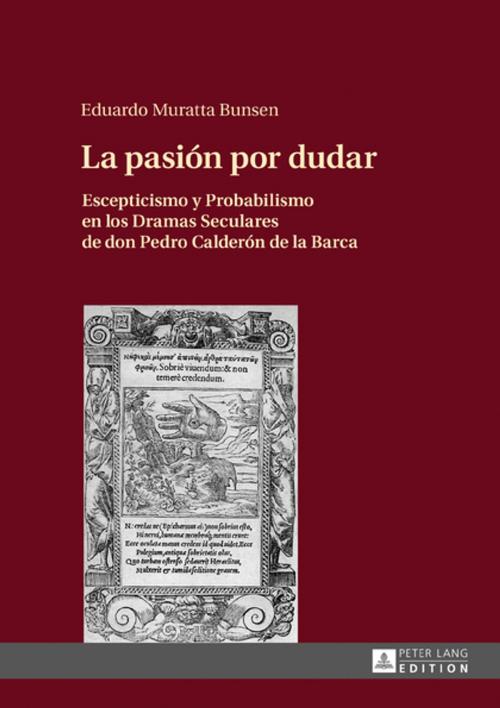 Cover of the book La pasión por dudar by Eduardo Muratta Bunsen, Peter Lang