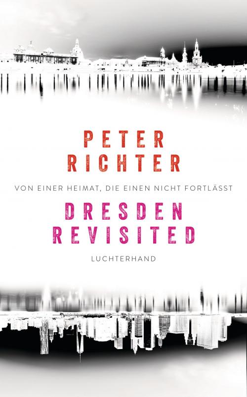 Cover of the book Dresden Revisited by Peter Richter, Luchterhand Literaturverlag