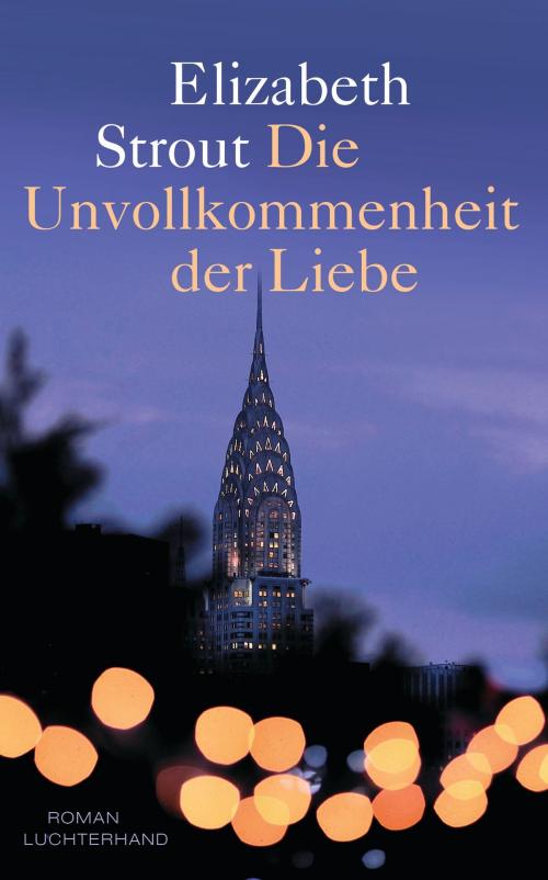 Cover of the book Die Unvollkommenheit der Liebe by Elizabeth Strout, Luchterhand Literaturverlag