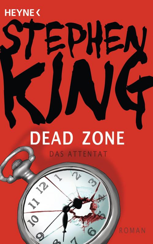 Cover of the book Dead Zone – Das Attentat by Stephen King, Heyne Verlag