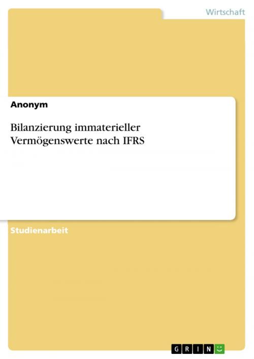 Cover of the book Bilanzierung immaterieller Vermögenswerte nach IFRS by Anonym, GRIN Verlag