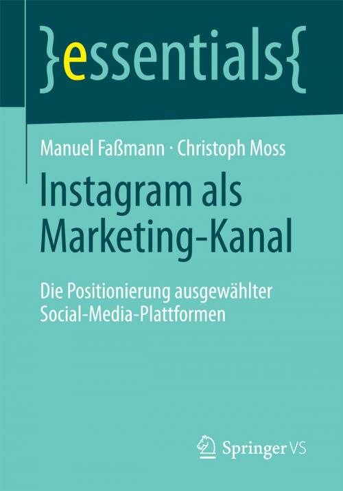 Cover of the book Instagram als Marketing-Kanal by Manuel Faßmann, Christoph Moss, Springer Fachmedien Wiesbaden