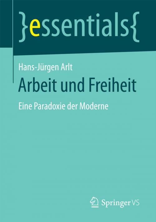 Cover of the book Arbeit und Freiheit by Hans-Jürgen Arlt, Springer Fachmedien Wiesbaden