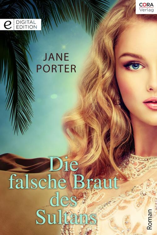 Cover of the book Die falsche Braut des Sultans by Jane Porter, CORA Verlag