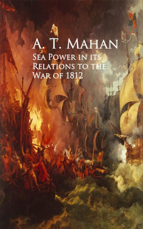 Cover of the book Sea Power in its Relations to the War of 1812 by A. T. Mahan, anboco