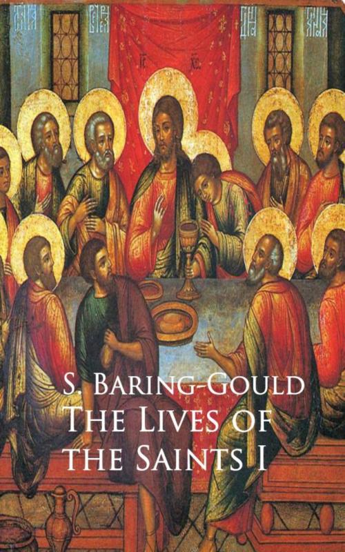 Cover of the book The Lives of the Saints I by S. Baring-Gould, anboco