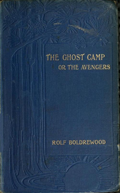 Cover of the book The Ghost Camp or the Avengers by Rolf Boldrewood, anboco