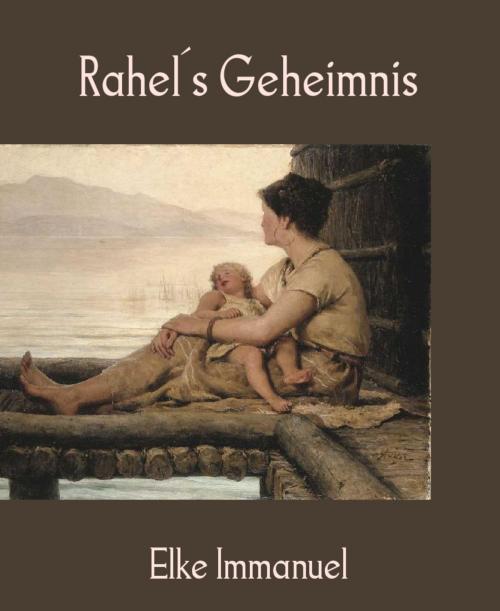 Cover of the book Rahel´s Geheimnis by Elke Immanuel, BookRix