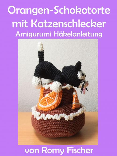 Cover of the book Orangen-Schokotorte mit Katzenschlecker by Romy Fischer, BoD E-Short