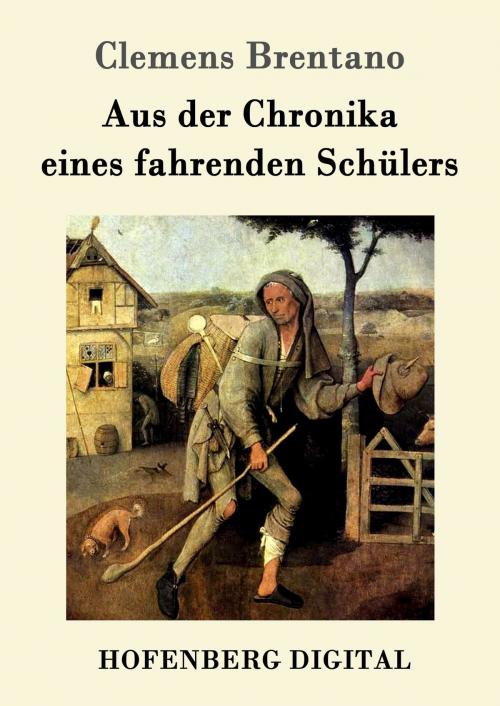 Cover of the book Aus der Chronika eines fahrenden Schülers by Clemens Brentano, Hofenberg