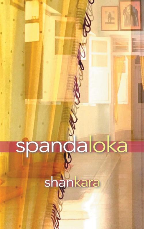 Cover of the book Spandaloka by Shankara, Spandaloka Ltd