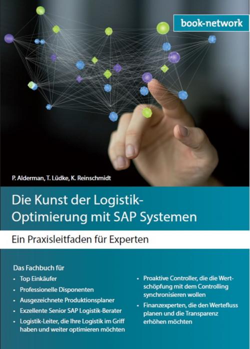 Cover of the book Die Kunst der Logistik - Optimierung mit SAP Systemen by Peter F. Alderman, Book-Network AG