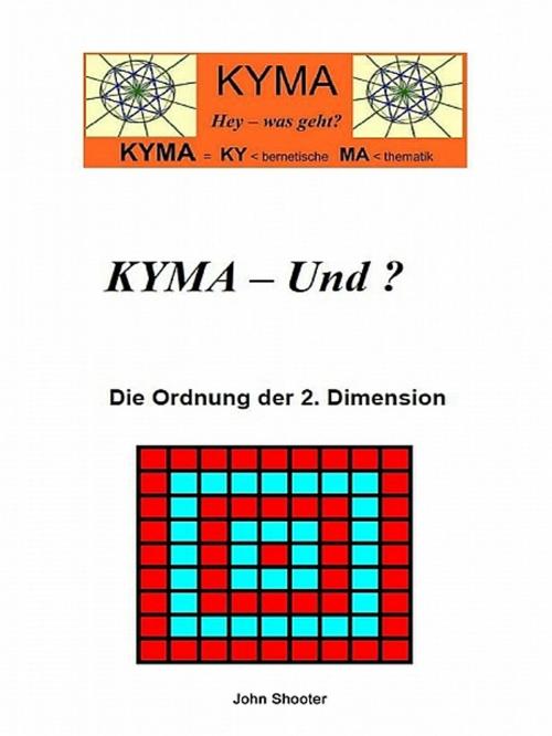 Cover of the book KYMA - Und? by John Shooter, XinXii-GD Publishing