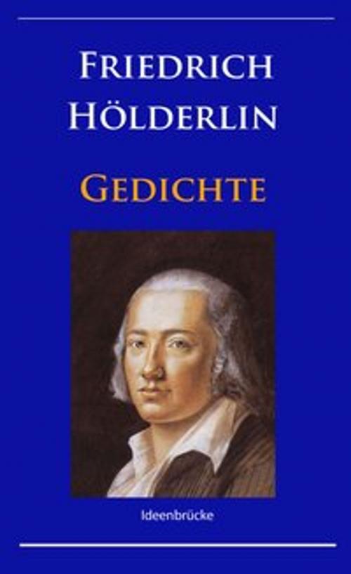 Cover of the book Gedichte by Friedrich Hölderlin, Ideenbrücke Verlag