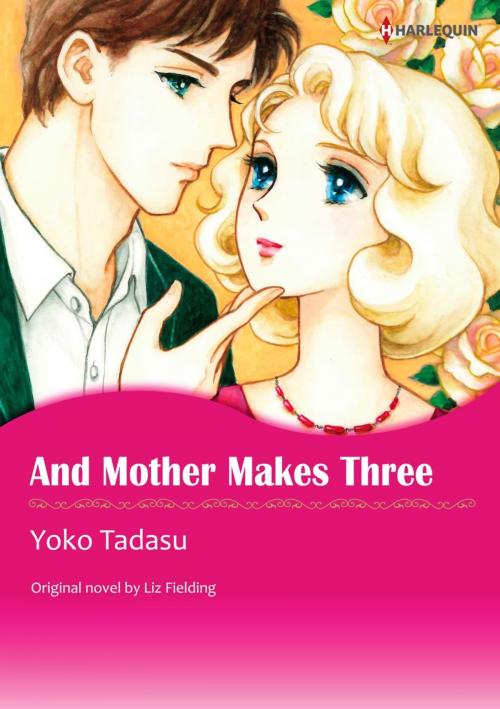 Cover of the book AND MOTHER MAKES THREE by Liz Fielding, Harlequin / SB Creative Corp.