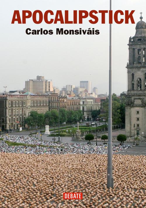 Cover of the book Apocalipstick by Carlos Monsiváis, Penguin Random House Grupo Editorial México