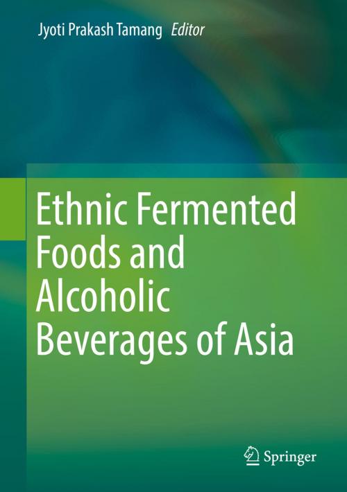 Cover of the book Ethnic Fermented Foods and Alcoholic Beverages of Asia by , Springer India