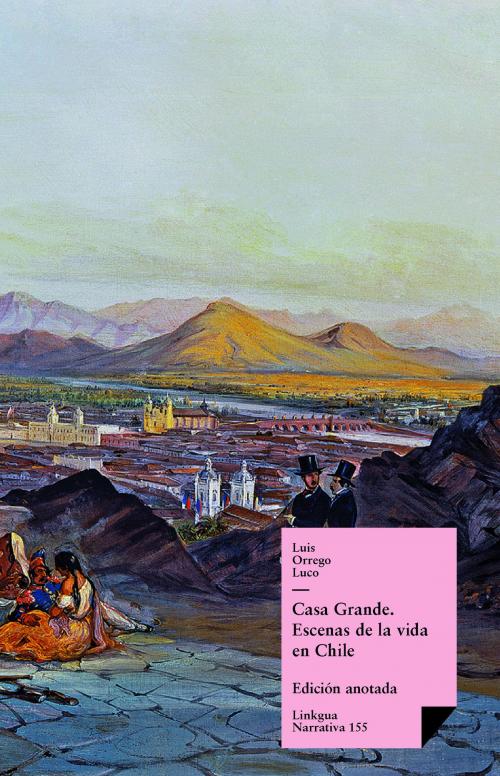 Cover of the book Casa Grande. Escenas de la vida en Chile by Luis Orrego Luco, Red ediciones