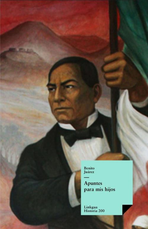 Cover of the book Apuntes para mis hijos by Benito Juárez, Red ediciones