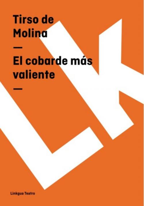 Cover of the book El cobarde más valiente by Tirso de Molina, Red ediciones