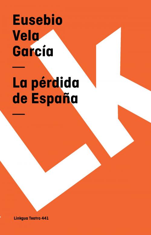Cover of the book La pérdida de España by Eusebio Vela García, Red ediciones